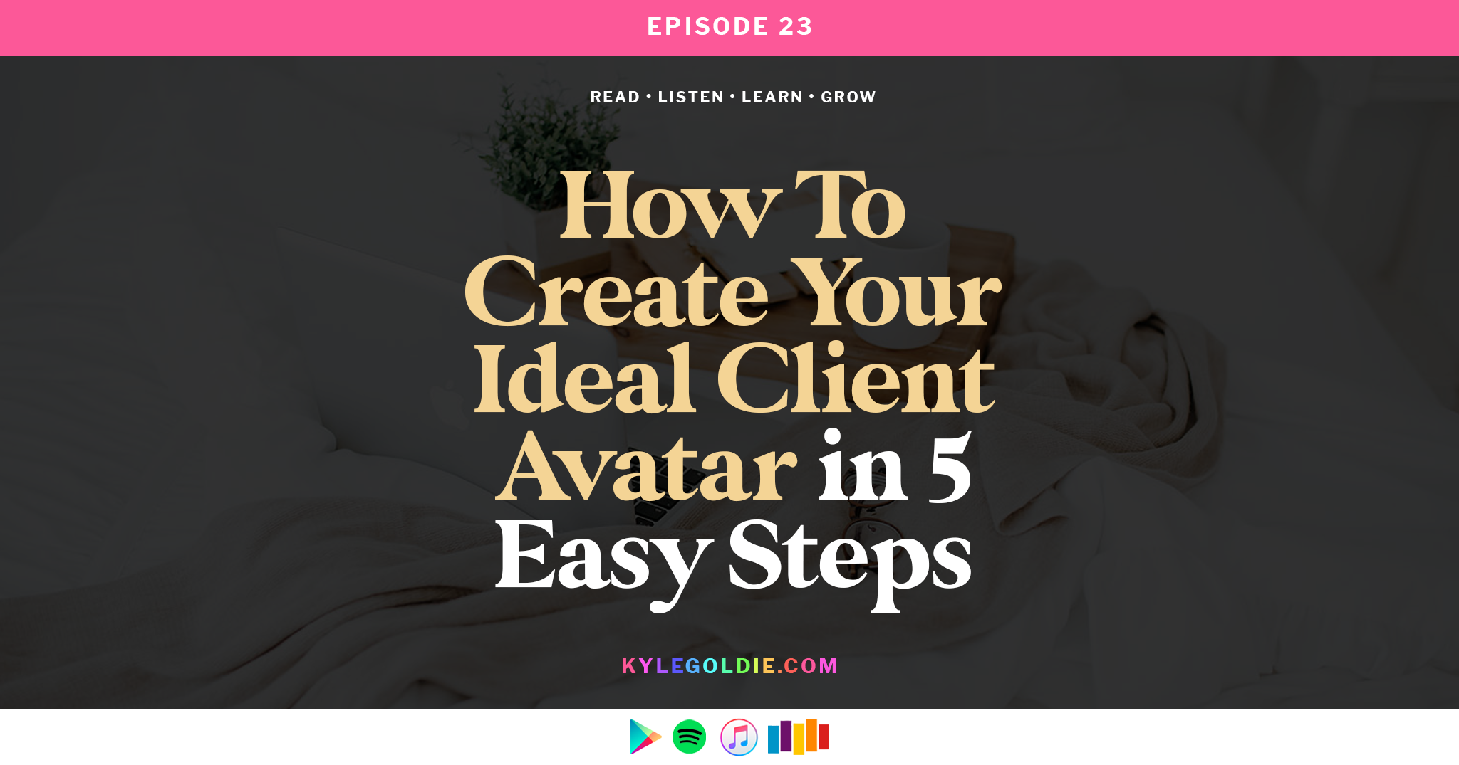 5 Steps to Create Your Ideal Client Avatar